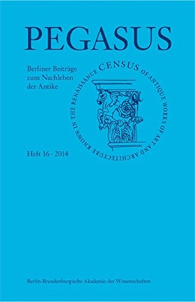 9783867322010-Pegasus. Berliner Beiträge zum Nachleben der Antike: Heft 16 - 2014.